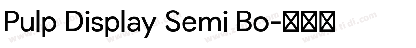 Pulp Display Semi Bo字体转换 Pulp Display Semi Bo字体转换